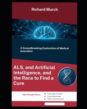 Paperback ALS, and Artificial Intelligence, and the Race to Find a Cure: The Silent Assault Book