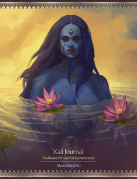 Paperback Kali Journal: Sadhana for Sacred Introversion Book