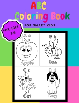 Paperback ABC Coloring Book: for smart kids ABC Coloring Book helps children ages 3,4,5,6 Book