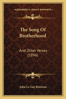 Paperback The Song Of Brotherhood: And Other Verses (1896) Book