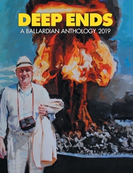 Paperback Deep Ends: A Ballardian Anthology 2019 Book