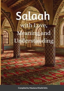 Paperback Salaah with Love, Meaning and Understanding Book