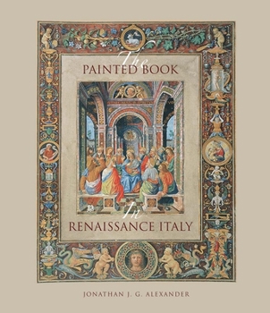 Hardcover The Painted Book in Renaissance Italy: 1450-1600 Book