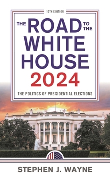 Paperback Road to the White House 2024: The Politics of Presidential Elections Book
