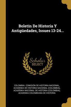 Paperback Boletín De Historia Y Antigüedades, Issues 13-24... [Spanish] Book