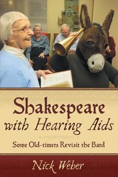 Paperback Shakespeare with Hearing AIDS: Some Old-Timers Revisit the Bard Book