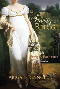 Paperback Mr. Darcy's Refuge: A Pride & Prejudice Variation Book