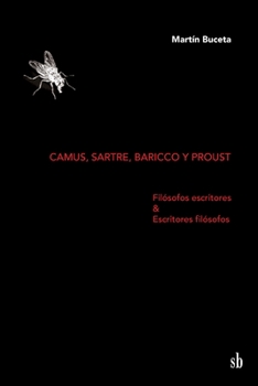 Paperback Camus, Sartre, Baricco y Proust: Filósofos escritores & Escritores filósofos [Spanish] Book