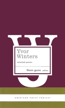 Hardcover Yvor Winters: Selected Poems: (American Poets Project #6) Book