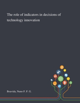 Paperback The Role of Indicators in Decisions of Technology Innovation Book