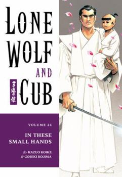 Paperback Lone Wolf and Cub Volume 24: In These Small Hands Book