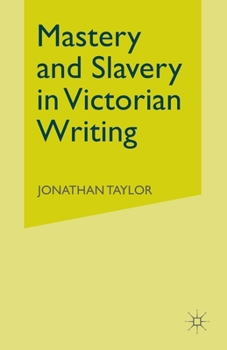 Paperback Mastery and Slavery in Victorian Writing Book