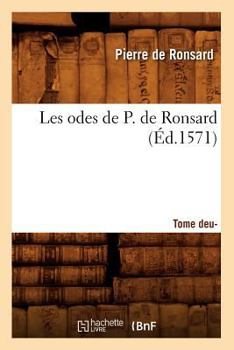 Paperback Les Odes de P. de Ronsard. Tome 2 (Éd.1571) [French] Book