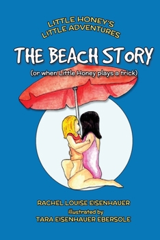 Paperback The Beach Story: or when Little Honey plays a trick Book