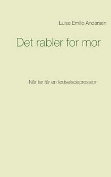 Paperback Det rabler for mor: -Når far får en fødselsdepression [Danish] Book