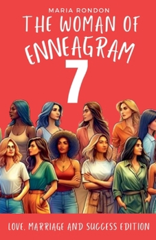 The woman of Enneagram 7: Love marriage success edition (Enneagram for Women)