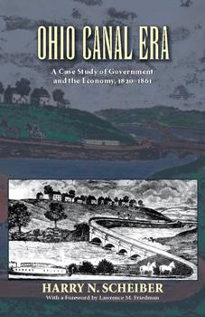 Paperback Ohio Canal Era: A Case Study of Government and the Economy, 1820-1861 Book