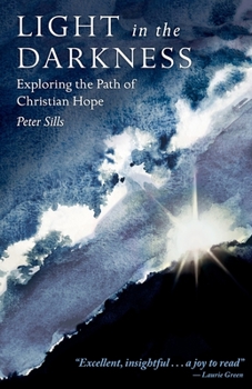 Paperback Light in the Darkness: Exploring the Path of Christian Hope Book