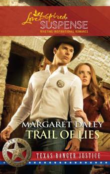 Trail of Lies - Book #4 of the Texas Ranger Justice