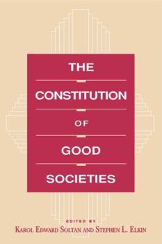 Hardcover The Constitution of Good Societies (Committee on the Political Economy of the Good Society) Book