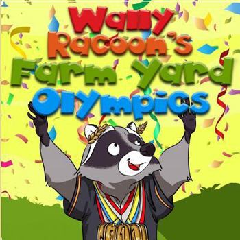 Paperback Wally Raccoon's Farm Yard Olympics Book
