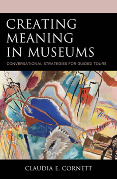 Hardcover Creating Meaning in Museums: Conversational Strategies for Guided Tours Book