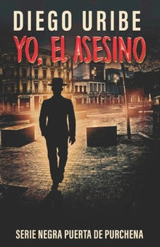 Paperback Yo, el asesino: Serie Novela Negra Puerta de Purchena [Spanish] Book