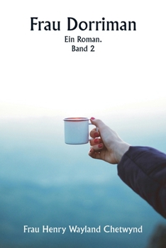 Frau Dorriman Ein Roman. Band 2 (German Edition)