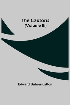 Paperback The Caxtons, (Volume III) Book