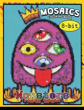Monster 8-bit Mosaics Coloring Book : Coloring Pages Color by Number Puzzle
