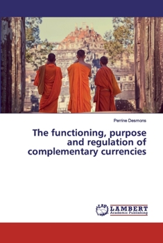 Paperback The functioning, purpose and regulation of complementary currencies Book