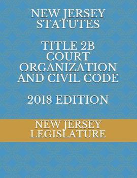 Paperback New Jersey Statutes Title 2b Court Organization and Civil Code 2018 Edition Book