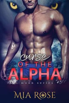 Curse of the Alpha - Book #3 of the Full Moon
