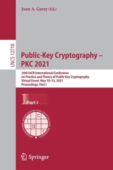 Paperback Public-Key Cryptography - Pkc 2021: 24th Iacr International Conference on Practice and Theory of Public Key Cryptography, Virtual Event, May 10-13, 20 Book