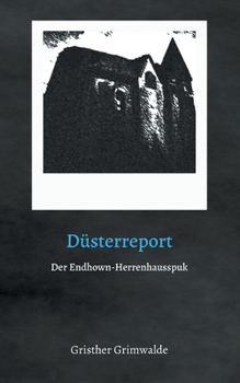 Paperback Düsterreport - Der Endhown-Herrenhausspuk [German] Book