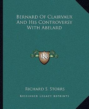 Bernard Of Clairvaux And His Controversy With Abelard
