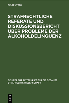 Hardcover Strafrechtliche Referate und Diskussionsbericht über Probleme der Alkoholdelinquenz [German] Book
