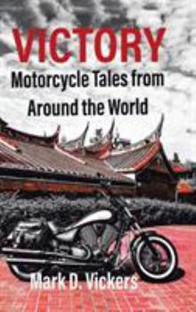 Hardcover Victory-Motorcycle Tales from Around the World Book