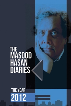 Paperback The Masood Hasan Diaries: The Year 2012 Book