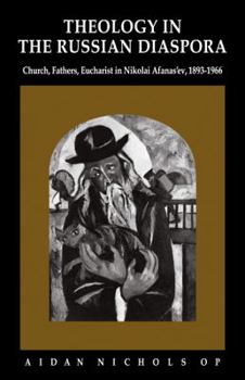 Paperback Theology in the Russian Diaspora: Church, Fathers, Eucharist in Nikolai Afanas'ev (1893-1966) Book