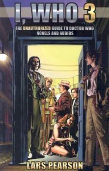 Paperback I, Who 3: The Unauthorized Guide to Doctor Who Novels and Audios Book