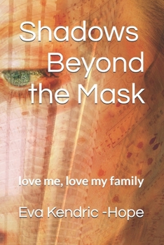 Shadows Beyond the Mask: love me, love my family