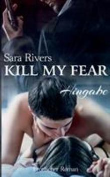 Paperback Kill my fear: Hingabe [German] Book