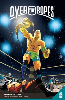 Paperback Over the Ropes Vol. 2: Broken Kayfabe Book