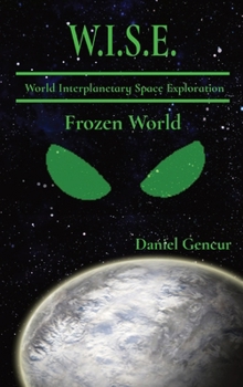 W.I.S.E. World Interplanetary Space Exploration: Frozen World