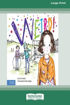 Paperback Weird!: A Story About Dealing with Bullying in Schools [Standard Large Print] Book