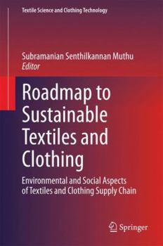 Hardcover Roadmap to Sustainable Textiles and Clothing: Environmental and Social Aspects of Textiles and Clothing Supply Chain Book