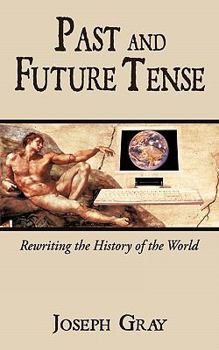 Paperback Past and Future Tense: Rewriting the History of the World Book