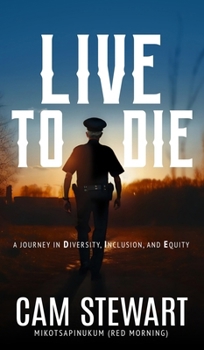 Hardcover LIVE to DIE: A Journey in Diversity, Inclusion, and Equity Book