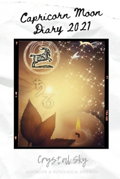 Paperback Capricorn Moon Diary 2021: Horoscope & Astrological Datebook Book